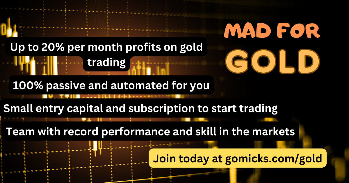 mad for gold trading on the markets 20 percent per month returns for investors