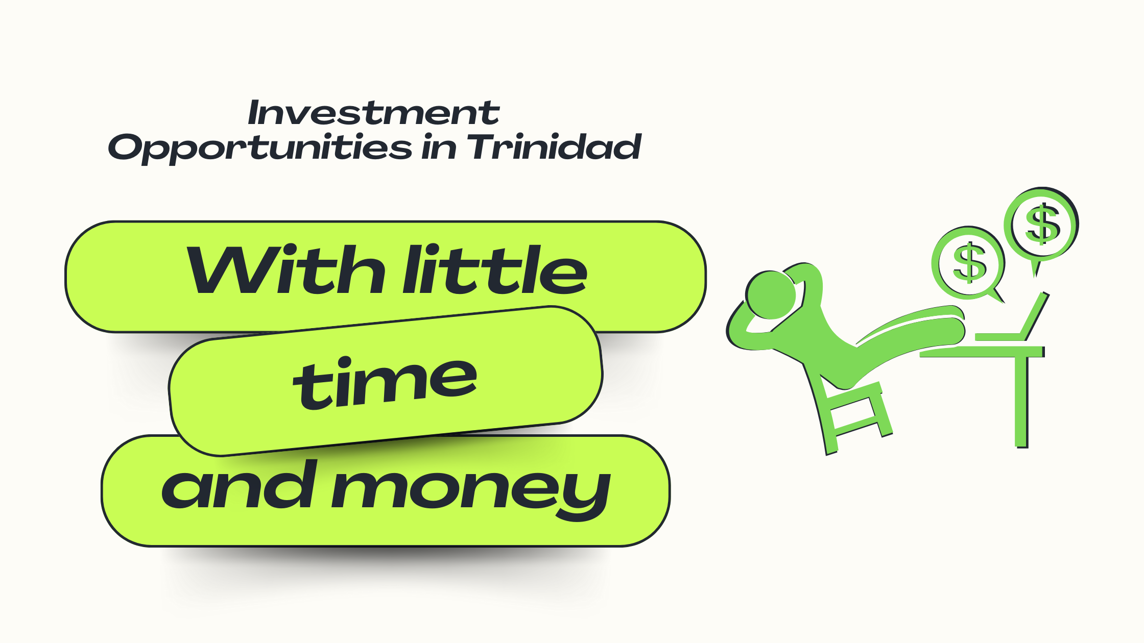 investment opportunities in Trinidad with little time and money